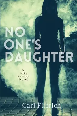 Senki lánya: A Mike Ramsey Novel - No One's Daughter: A Mike Ramsey Novel