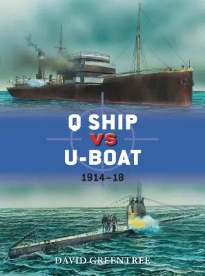 Q hajó kontra tengeralattjáró: 1914-18 - Q Ship vs U-Boat: 1914-18