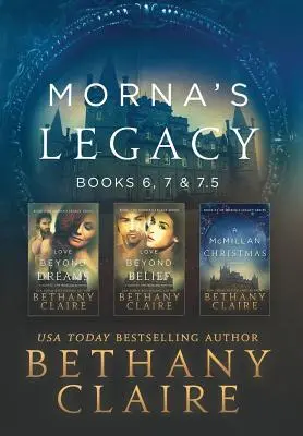 Morna öröksége: 6., 7. és 7.5. könyv: skót, időutazós regények - Morna's Legacy: Books 6, 7, & 7.5: Scottish, Time Travel Romances