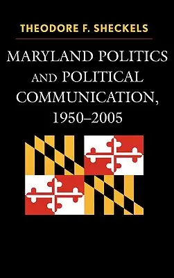 Maryland politikája és politikai kommunikációja, 1950-2005 - Maryland Politics and Political Communication, 1950-2005