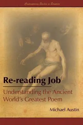 Újraolvasó munka: Az ókori világ legnagyobb költeményének megértése - Re-Reading Job: Understanding the Ancient World's Greatest Poem