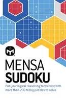 Mensa Sudoku - Tegye próbára logikai gondolkodását több mint 200 trükkös rejtvény megoldásával. - Mensa Sudoku - Put your logical reasoning to the test with more than 200 tricky puzzles to solve