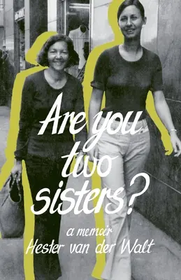 Ti ketten testvérek vagytok? Egy emlékirat - Are you two sisters?: A Memoir