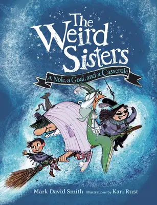 A furcsa nővérek: Egy jegyzet, egy kecske és egy rakott tészta - The Weird Sisters: A Note, a Goat, and a Casserole