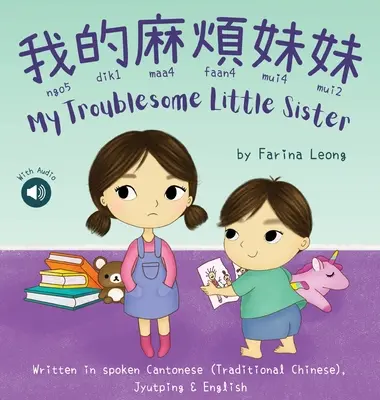 Az én bajkeverő kishúgom 我的麻煩妹妹: Beszélt kantoni nyelven (hagyományos kínai) írva, jyutping és angol nyelven. - My Troublesome Little Sister 我的麻煩妹妹: Written in spoken Cantonese (Traditional Chinese) with Jyutping & Engli