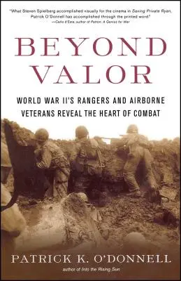 A vitézségen túl: A második világháborús ranger és légideszant veteránok felfedik a harc szívét - Beyond Valor: World War II's Ranger and Airborne Veterans Reveal the Heart of Combat