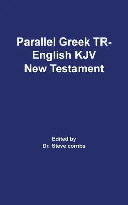 Párhuzamos görög szöveg és King James Version Az Újszövetség - Parallel Greek Received Text and King James Version The New Testament