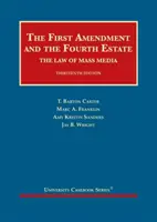 Az első módosítás és a negyedik hatalom - A tömegmédia joga - First Amendment and the Fourth Estate - The Law of Mass Media