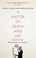 A halál és az élet kérdése - Szerelem, veszteség és ami a végén számít - Matter of Death and Life - Love, Loss and What Matters in the End