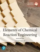 A kémiai reakciótechnika elemei, globális kiadás - Elements of Chemical Reaction Engineering, Global Edition