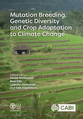 Mutációs nemesítés, genetikai sokféleség és a növények alkalmazkodása az éghajlatváltozáshoz - Mutation Breeding, Genetic Diversity and Crop Adaptation to Climate Change