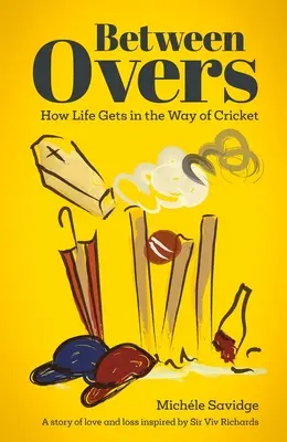 Between Overs: Hogyan áll az élet a krikett útjába? - Between Overs: How Life Gets in the Way of Cricket