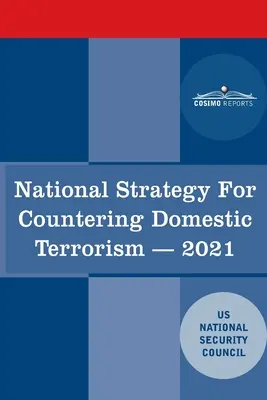 A belföldi terrorizmus elleni küzdelem nemzeti stratégiája: 2021 - National Strategy for Countering Domestic Terrorism: 2021