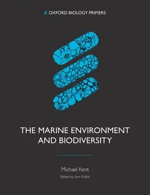 Tengeri környezet és biodiverzitás (Kent Michael (szabadúszó tudományos író és független kutató)) - Marine Environment and Biodiversity (Kent Michael (Freelance science writer and independent researcher))