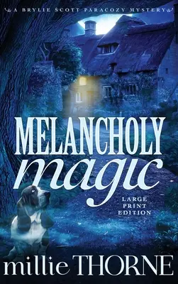 Melankolikus varázslat: Egy Brylie Scott paracozy rejtély - Melancholy Magic: A Brylie Scott Paracozy Mystery