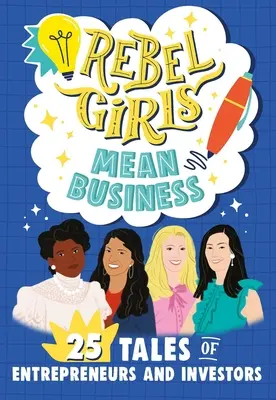 Lázadó lányok - Csodálatos vállalkozók: 25 történet vállalkozást építő nőkről - Rebel Girls Awesome Entrepreneurs: 25 Tales of Women Building Businesses