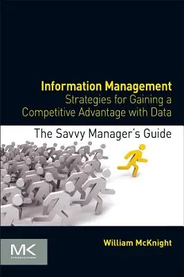 Információkezelés: Stratégiák az adatokkal való versenyelőny megszerzéséhez - Information Management: Strategies for Gaining a Competitive Advantage with Data