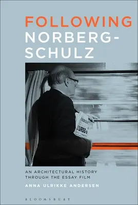 Norberg-Schulz nyomában: Egy építészettörténet az esszéfilmen keresztül - Following Norberg-Schulz: An Architectural History Through the Essay Film