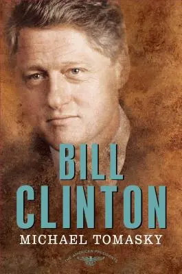 Bill Clinton: Az amerikai elnökök sorozata: A 42. elnök, 1993-2001 - Bill Clinton: The American Presidents Series: The 42nd President, 1993-2001