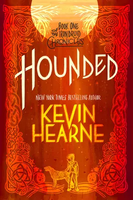 Hounded: A Vasdruida krónikák első könyve - Hounded: Book One of the Iron Druid Chronicles