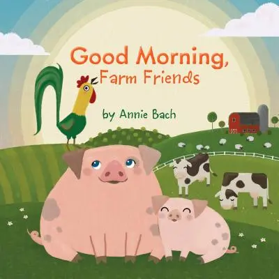 Jó reggelt, tanyasi barátok - Good Morning, Farm Friends