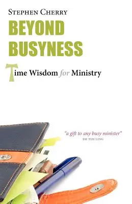 Túl a foglalatosságon: Időbölcsesség a szolgálathoz - Beyond Busyness: Time Wisdom for Ministry