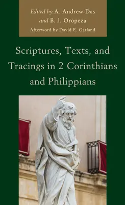 Szentírások, szövegek és nyomvonalak a 2. korintusi és a filippi levélben - Scriptures, Texts, and Tracings in 2 Corinthians and Philippians