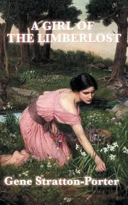 A Limberlost lánya - A Girl of the Limberlost