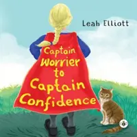 Captain Worrier-től Captain Confidence-ig - Captain Worrier to Captain Confidence