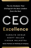 CEO Excellence - A hat gondolkodásmód, amely megkülönbözteti a legjobb vezetőket a többiektől - CEO Excellence - The Six Mindsets That Distinguish the Best Leaders from the Rest