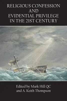 Vallási vallomás és bizonyítási privilégium a 21. században - Religious Confession and Evidential Privilege in the 21st Century