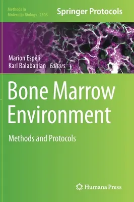 Csontvelő környezet: Módszerek és protokollok - Bone Marrow Environment: Methods and Protocols