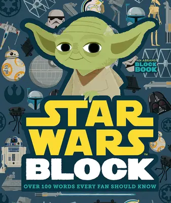 Star Wars Block: Star Wars: Több mint 100 szó, amit minden rajongónak ismernie kell - Star Wars Block: Over 100 Words Every Fan Should Know