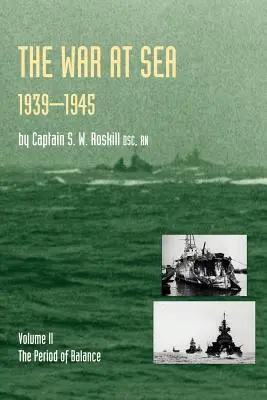 Tengeri háború 1939-45: kötet II. kötet Az egyensúly időszakaA második világháború hivatalos története - War at Sea 1939-45: Volume II the Period of Balanceofficial History of the Second World War