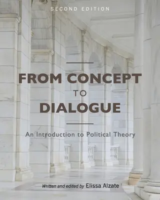 A koncepciótól a párbeszédig: Bevezetés a politikai elméletbe - From Concept to Dialogue: An Introduction to Political Theory
