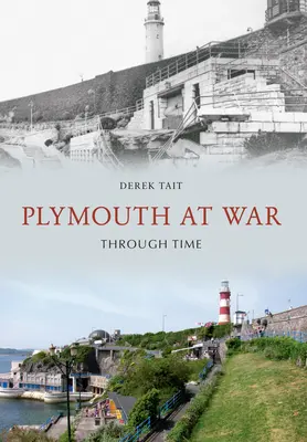 Plymouth a háborúban az idők során - Plymouth at War Through Time