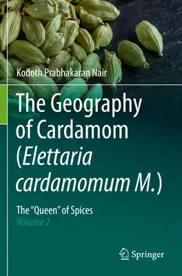 A kardamom (Elettaria cardamomum M.) - A fűszerek „királynője” - 2. kötet - Geography of Cardamom (Elettaria cardamomum M.) - The 