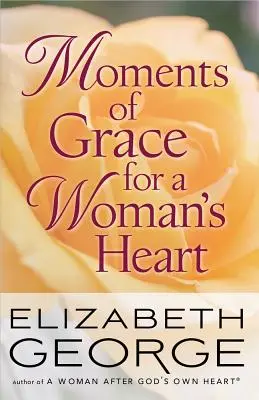 A kegyelem pillanatai egy nő szívének - Moments of Grace for a Woman's Heart