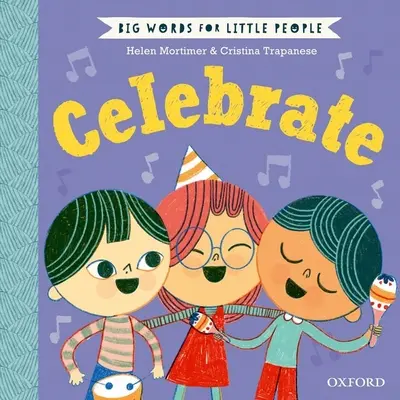 Nagy szavak kis embereknek: Celebrate - Big Words for Little People: Celebrate