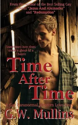 Time After Time Egy meleg paranormális nyugati szerelmi történet - Time After Time A Gay Paranormal Western Love Story