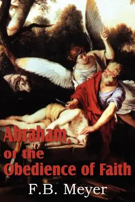 Ábrahám, avagy a hit engedelmessége - Abraham, or the Obedience of Faith