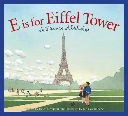 E mint Eiffel-torony: A France Alphabet - E Is for Eiffel Tower: A France Alphabet