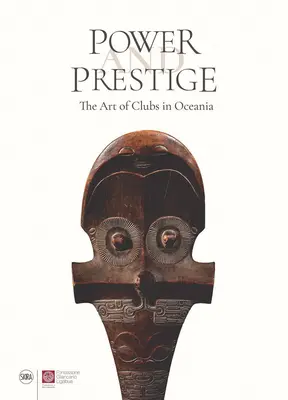 Hatalom és presztízs: A klubok művészete Óceániában - Power and Prestige: The Art of Clubs in Oceania