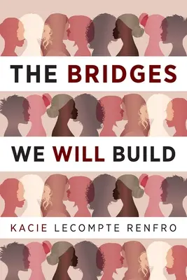 A hidak, amelyeket építeni fogunk - The Bridges We Will Build
