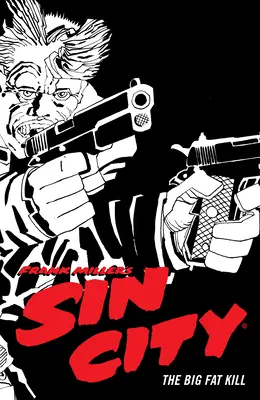 Frank Miller's Sin City 3. kötet: The Big Fat Kill (Negyedik kiadás) - Frank Miller's Sin City Volume 3: The Big Fat Kill (Fourth Edition)