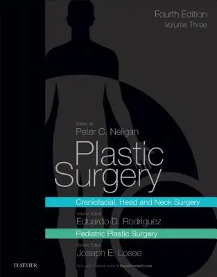 Plasztikai sebészet: kötet: Craniofacialis, fej- és nyaksebészet és gyermekplasztikai plasztikai sebészet - Plastic Surgery: Volume 3: Craniofacial, Head and Neck Surgery and Pediatric Plastic Surgery