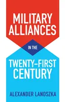 Katonai szövetségek a XXI. században - Military Alliances in the Twenty-First Century
