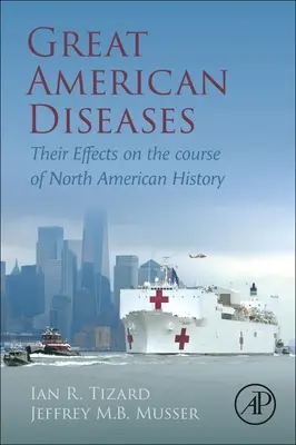 Nagy amerikai betegségek: Hatásuk az észak-amerikai történelem menetére - Great American Diseases: Their Effects on the Course of North American History