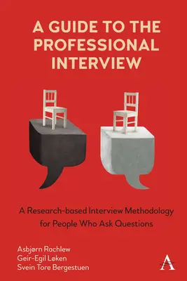 Útmutató a szakmai interjúhoz: Kutatásokon alapuló interjúmódszertan kérdező emberek számára - A Guide to the Professional Interview: A Research-Based Interview Methodology for People Who Ask Questions