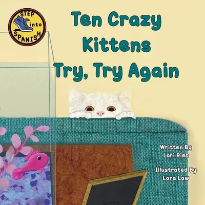 Tíz őrült cica Próbáld, próbáld újra - Ten Crazy Kittens Try, Try Again